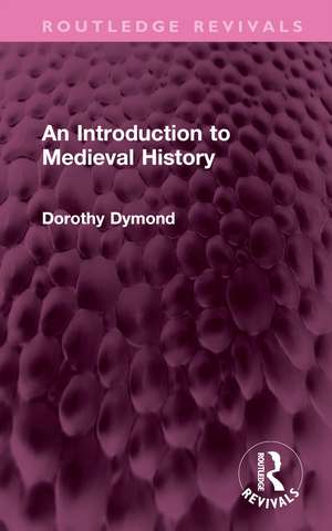 An Introduction to Medieval History de Dorothy Dymond