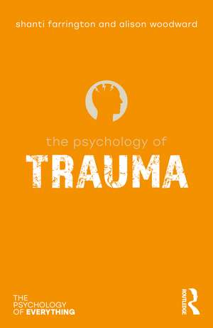 The Psychology of Trauma de Shanti Farrington