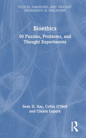 Bioethics: 50 Puzzles, Problems, and Thought Experiments de Sean D. Aas