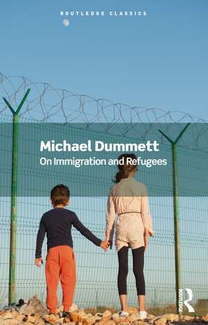 On Immigration and Refugees de Michael Dummett