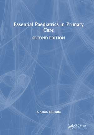Essential Paediatrics in Primary Care de A Sahib El-Radhi
