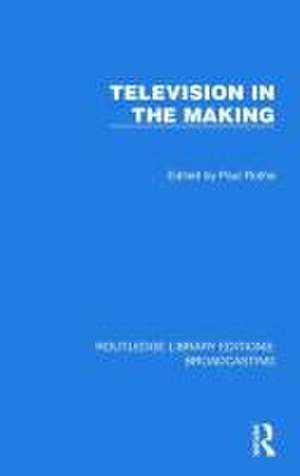 Television in the Making de Paul Rotha