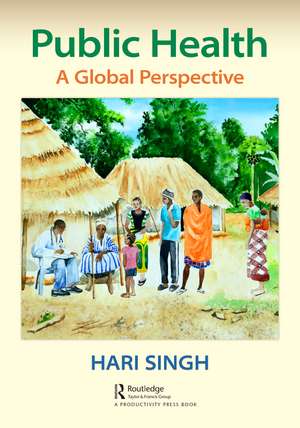 Public Health: A Global Perspective de Hari Singh