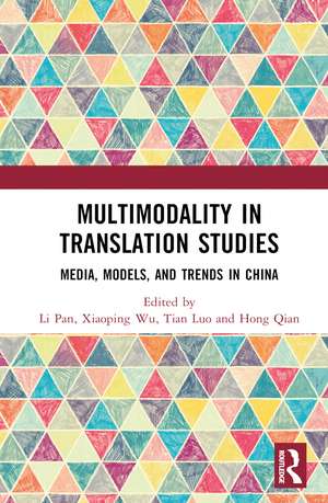 Multimodality in Translation Studies: Media, Models, and Trends in China de Li Pan