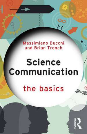 Science Communication: The Basics de Massimiano Bucchi