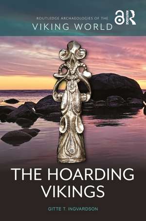 The Hoarding Vikings de Gitte T. Ingvardson