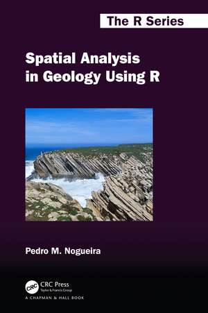 Spatial Analysis in Geology Using R de Pedro M. Nogueira