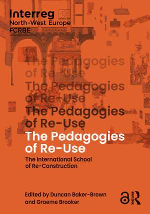 The Pedagogies of Re-Use: The International School of Re-Construction de Duncan Baker-Brown