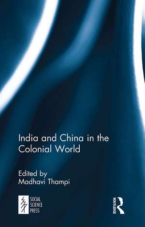 India and China in the Colonial World de Madhavi Thampi