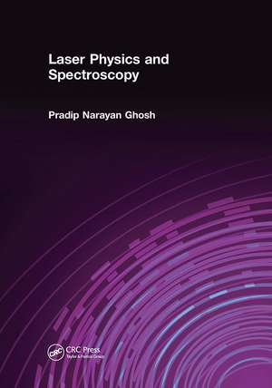 Laser Physics and Spectroscopy de Pradip Narayan Ghosh