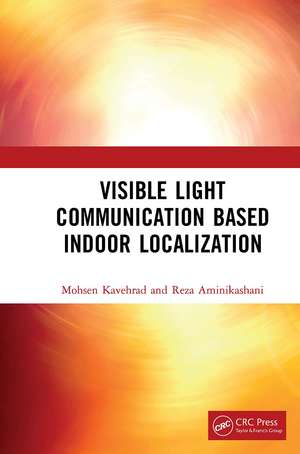 Visible Light Communication Based Indoor Localization de Mohsen Kavehrad