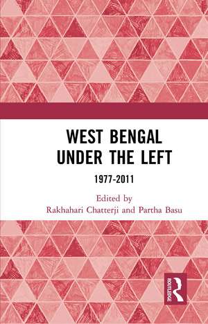 West Bengal under the Left: 1977-2011 de Rakhahari Chatterji