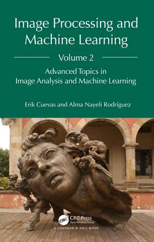 Image Processing and Machine Learning, Volume 2: Advanced Topics in Image Analysis and Machine Learning de Erik Cuevas