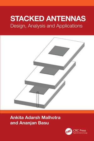 Stacked Antennas: Design, Analysis and Applications de Ankita Malhotra