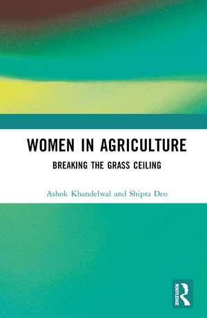 Women in Agriculture: Breaking the Grass Ceiling de Ashok Khandelwal