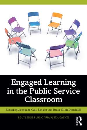 Engaged Learning in the Public Service Classroom de Josephine Gatti Schafer