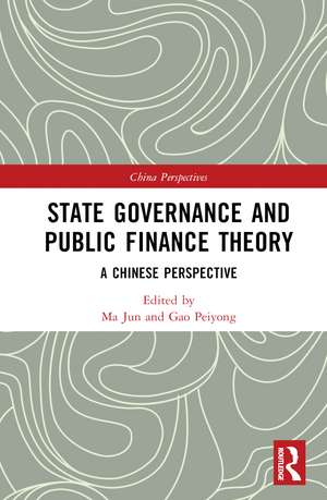 State Governance and Public Finance Theory: A Chinese Perspective de Ma Jun