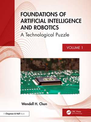 Foundations of Artificial Intelligence and Robotics de Wendell H. Chun