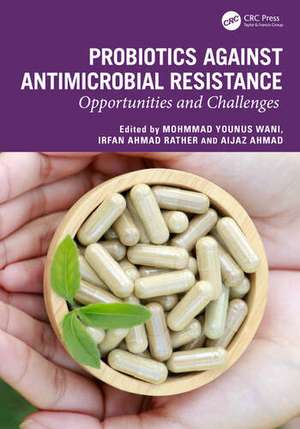 Probiotics against Antimicrobial Resistance de Aijaz Ahmed