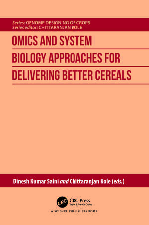 Omics and System Biology Approaches for Delivering Better Cereals de Dinesh Kumar Saini