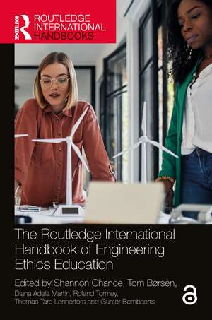 The Routledge International Handbook of Engineering Ethics Education de Shannon Chance