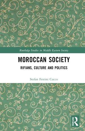 Moroccan Society: Rifians, Culture and Politics de Stefan Festini Cucco