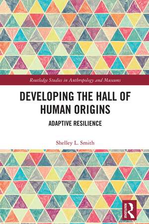 Developing the Hall of Human Origins: Adaptive Resilience de Shelley L. Smith