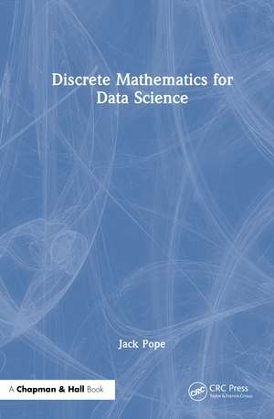 Discrete Mathematics for Data Science de Jack Pope