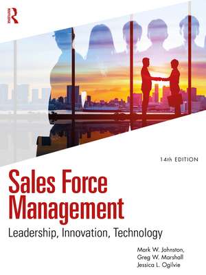 Sales Force Management: Leadership, Innovation, Technology - International Student Edition de Mark W. Johnston