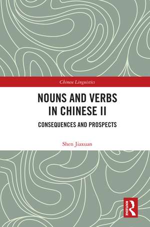 Nouns and Verbs in Chinese II: Consequences and Prospects de Shen Jiaxuan