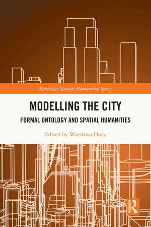 Modelling the City: Formal Ontology and Spatial Humanities de Wiesława Duży