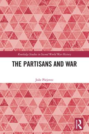 The Partisans and War de Jože Pirjevec