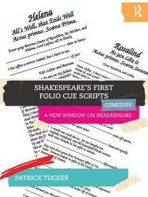 Shakespeare’s First Folio Cue Scripts - Comedies: A New Window on Shakespeare de Patrick Tucker