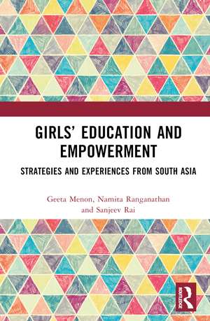 Girls’ Education and Empowerment: Strategies and Experiences from South Asia de Geeta Menon