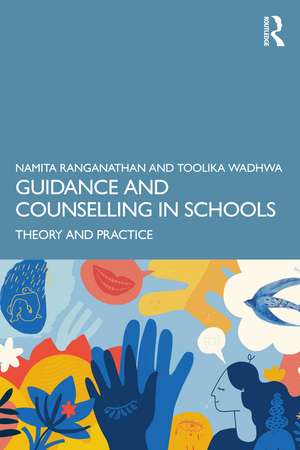 Guidance and Counselling in Schools: Theory and Practice de Namita Ranganathan