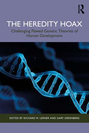 The Heredity Hoax: Challenging Flawed Genetic Theories of Human Development de Richard M. Lerner