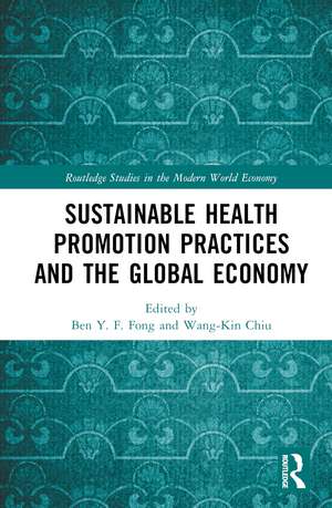 Sustainable Health Promotion Practices and the Global Economy de Ben Y. F. Fong