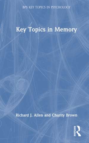 Key Topics in Memory de Richard J. Allen