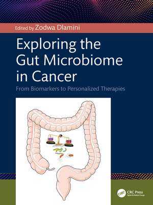 Exploring the Gut Microbiome in Cancer: From Biomarkers to Personalized Therapies de Zodwa Dlamini