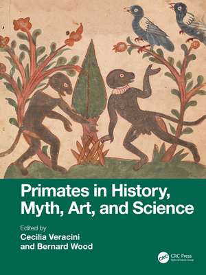 Primates in History, Myth, Art, and Science de Cecilia Veracini