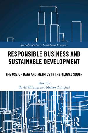 Responsible Business and Sustainable Development: The Use of Data and Metrics in the Global South de David Mhlanga