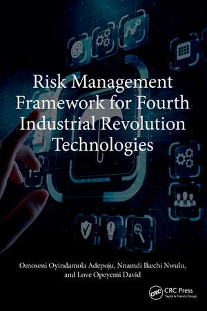 Risk Management Framework for Fourth Industrial Revolution Technologies de Omoseni Oyindamola Adepoju