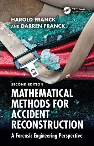 Mathematical Methods for Accident Reconstruction: A Forensic Engineering Perspective de Harold Franck