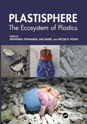 Plastisphere: The Ecosystem of Plastics de Meththika Vithanage
