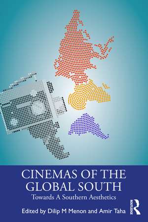 Cinemas of the Global South: Towards a Southern Aesthetics de Dilip M Menon