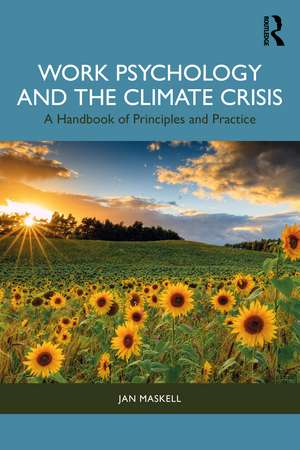 Work Psychology and the Climate Crisis: A Handbook of Principles and Practice de Jan Maskell