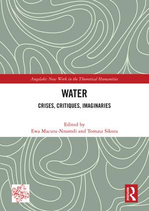 Water: Crises, Critiques, Imaginaries de Ewa Macura-Nnamdi