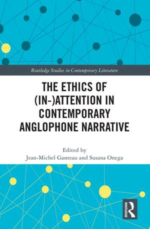 The Ethics of (In-)Attention in Contemporary Anglophone Narrative de Jean-Michel Ganteau