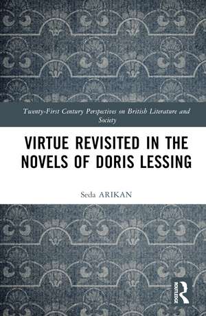 Virtue Revisited in the Novels of Doris Lessing de Seda ARIKAN