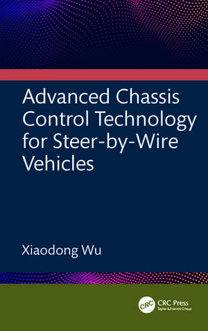 Advanced Chassis Control Technology for Steer-by-Wire Vehicles de Xiaodong Wu